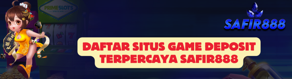 Daftar Situs Game SAFIR888