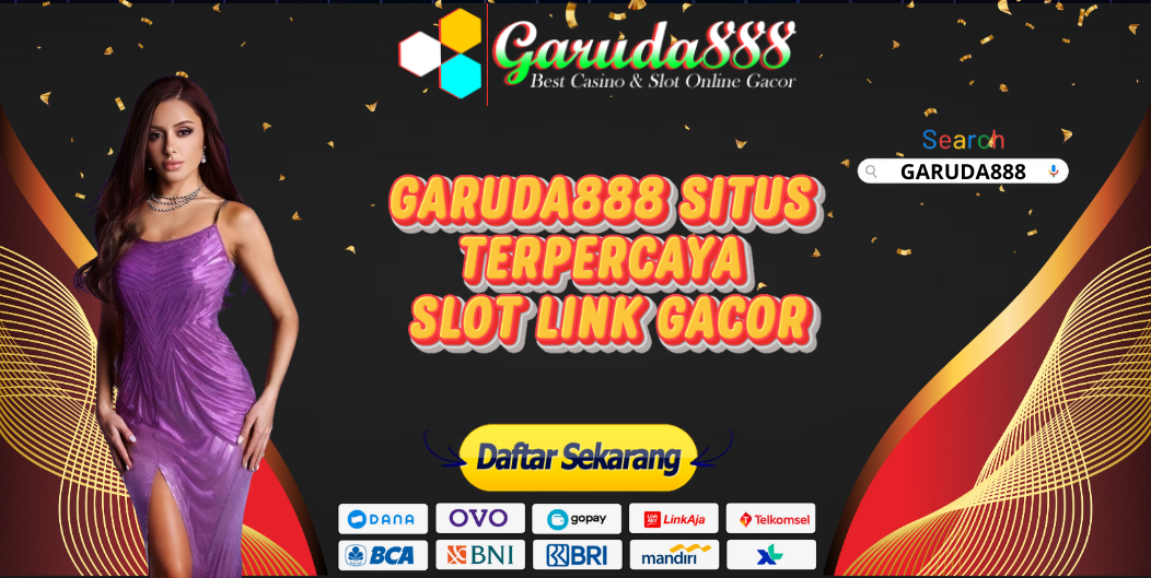 GARUDA888 SITUS TERPERCAYA SLOT LINK GACOR