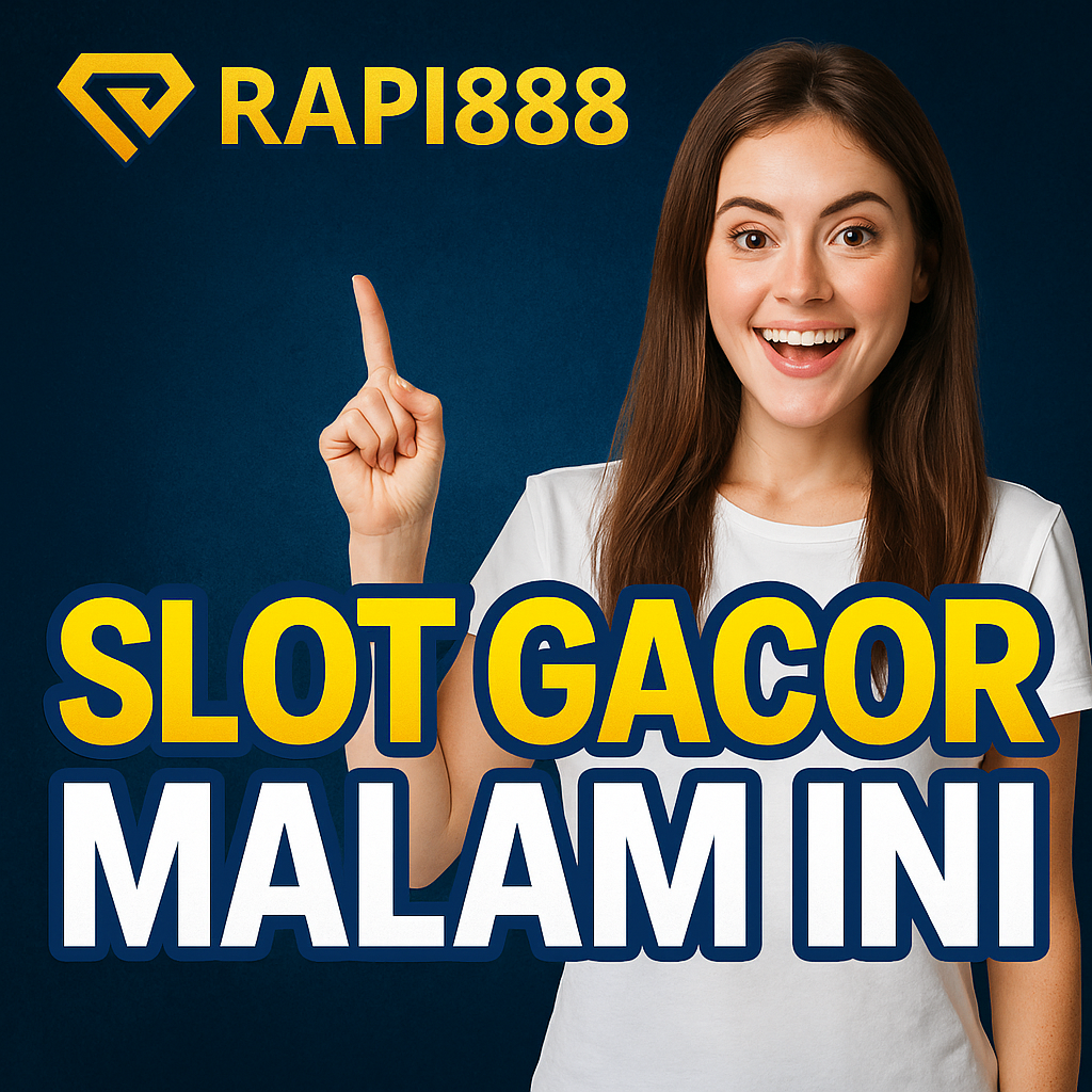 Rapi888 Slot Gacor Malam Ini 